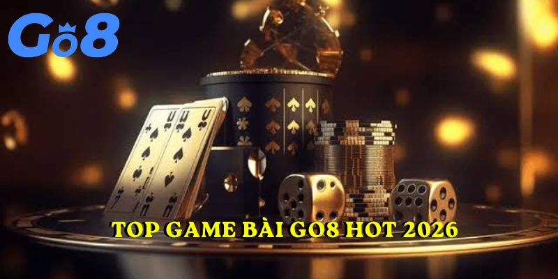 Top game bài GO8 hot 2026