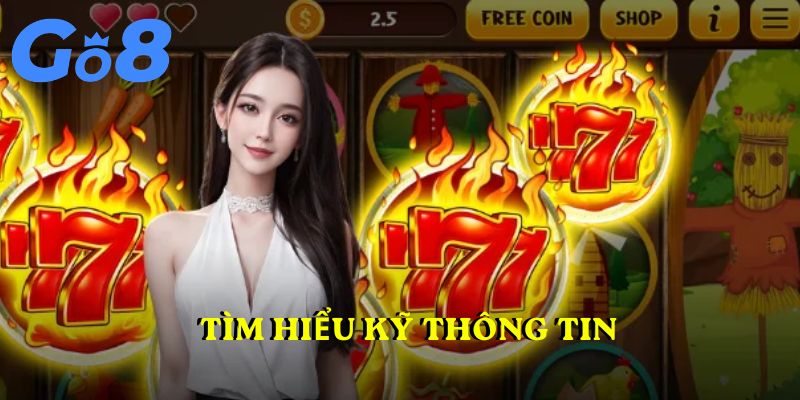 Tìm hiểu kỹ thông tin