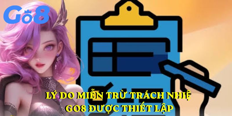 Lý do miễn trừ trách nhiệm GO8 được thiết lập
