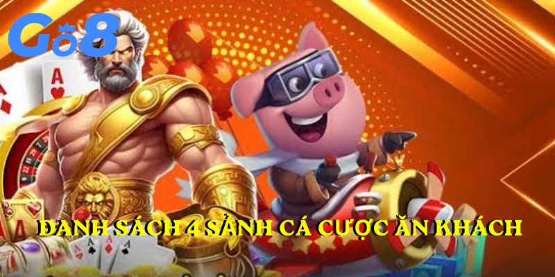 Danh sách 4 sảnh cá cược ăn khách tại nổ hũ GO8