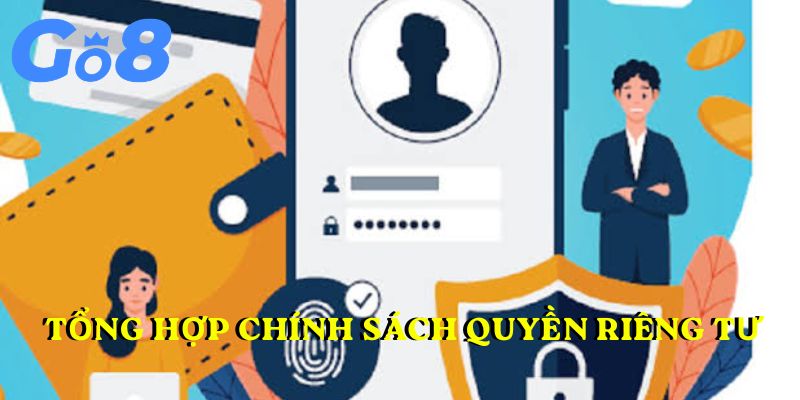 Tổng hợp chính sách quyền riêng tư cụ thể năm 2026