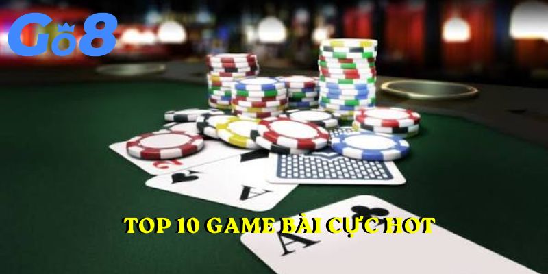 Top 10 game bài cực hot