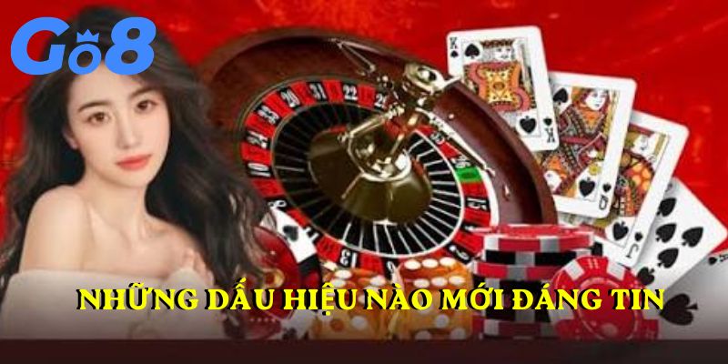 Những dấu hiệu nào mới đáng tin