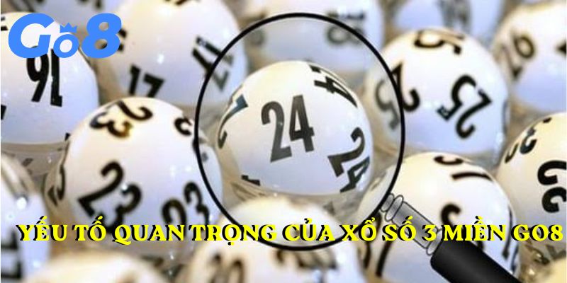 Yếu tố quan trọng của xổ số 3 miền GO8